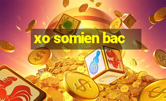 xo somien bac