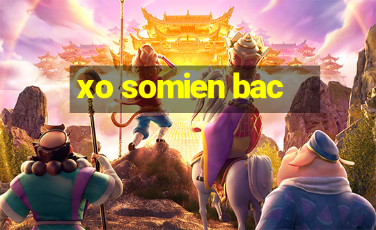 xo somien bac