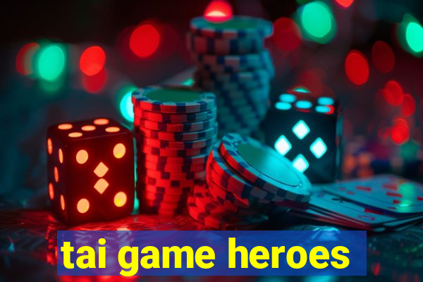 tai game heroes