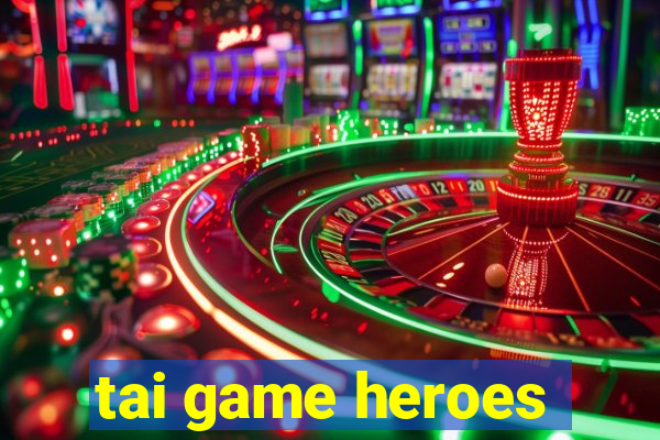 tai game heroes