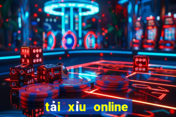 tải xỉu online uy tín