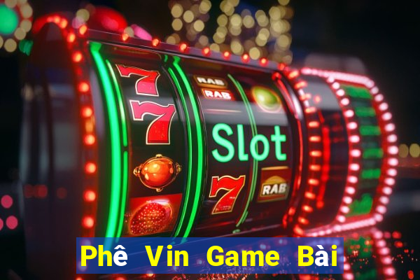 Phê Vin Game Bài Miễn Phí