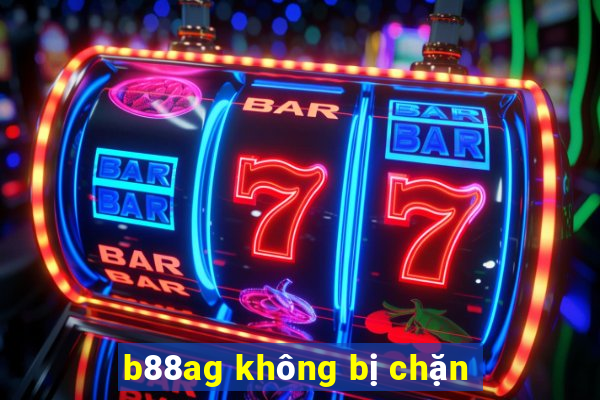 b88ag không bị chặn