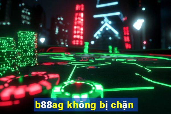 b88ag không bị chặn