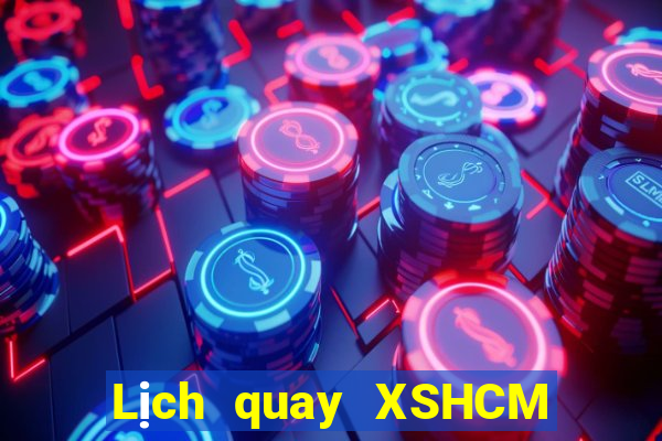 Lịch quay XSHCM hôm nay