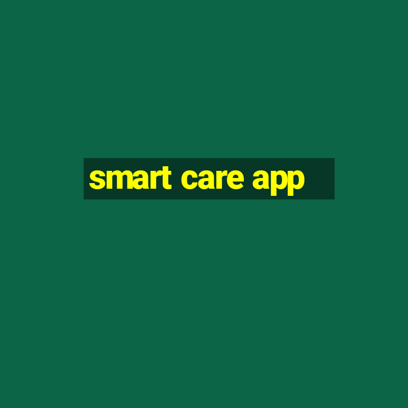 smart care app