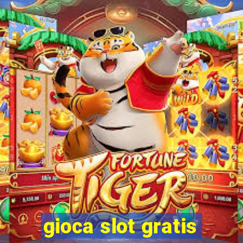 gioca slot gratis