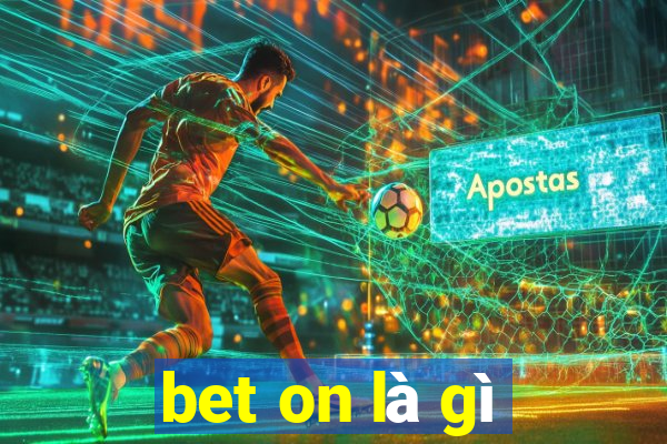 bet on là gì