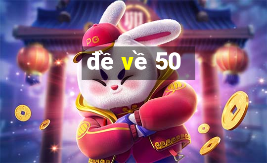 đề về 50