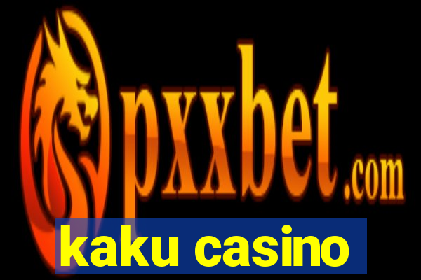 kaku casino