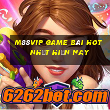 M88Vip Game Bài Hot Nhất Hiện Nay