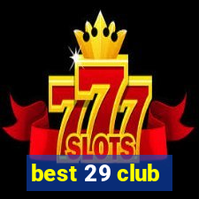 best 29 club