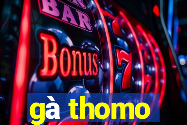 gà thomo