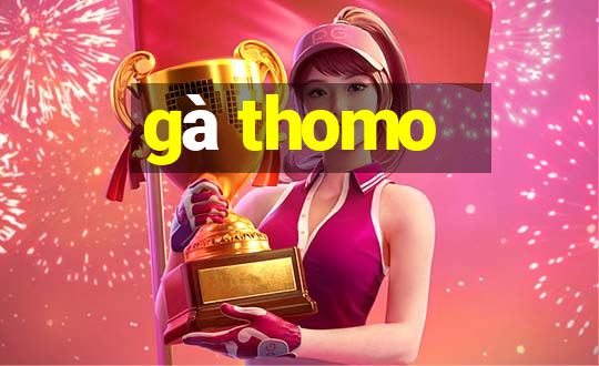 gà thomo