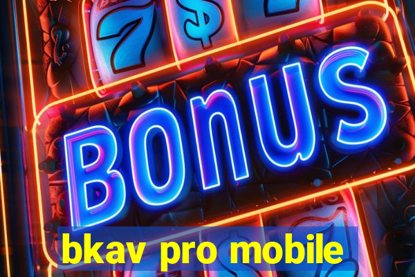 bkav pro mobile