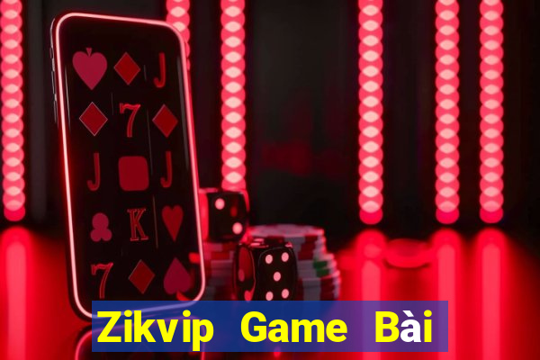 Zikvip Game Bài Tiền Thật