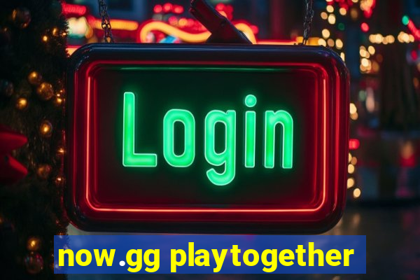 now.gg playtogether