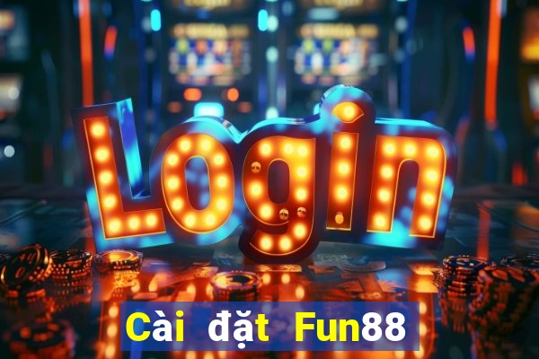 Cài đặt Fun88 điện thoại di động phải thắng