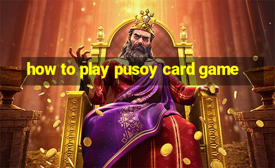 how to play pusoy card game