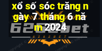 xổ số sóc trăng ngày 7 tháng 6 năm 2024