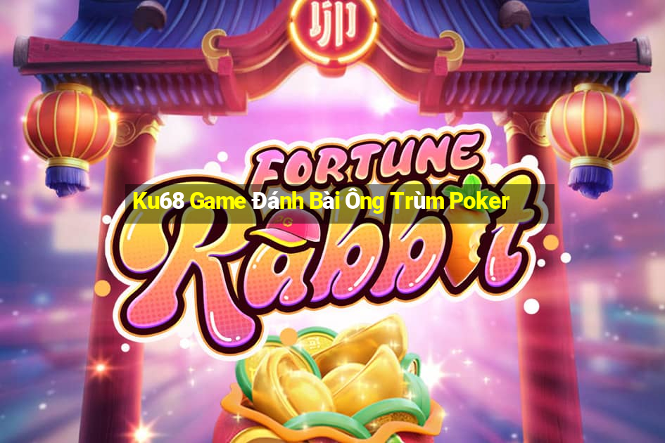 Ku68 Game Đánh Bài Ông Trùm Poker