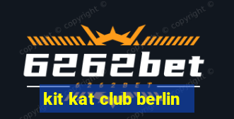 kit kat club berlin