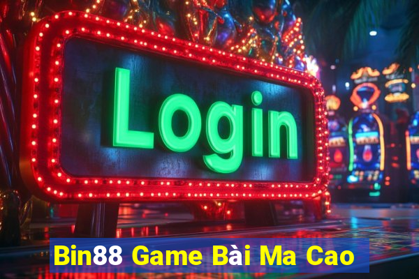 Bin88 Game Bài Ma Cao