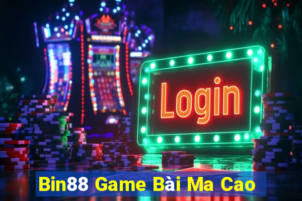 Bin88 Game Bài Ma Cao