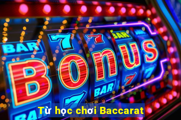 Từ học chơi Baccarat