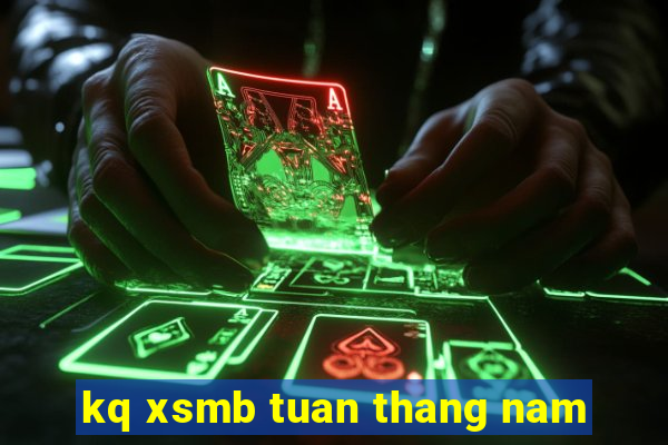 kq xsmb tuan thang nam