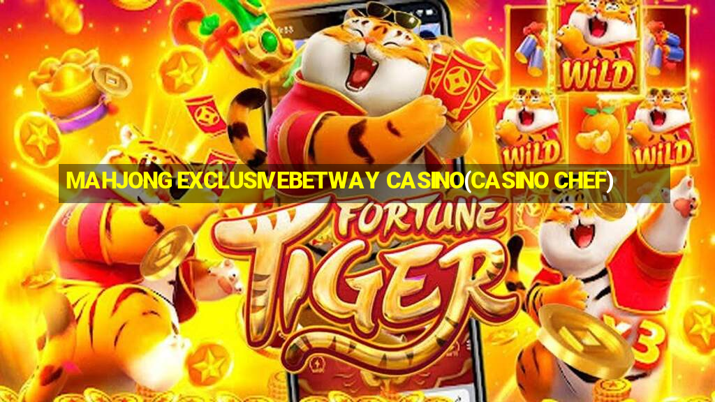 MAHJONG EXCLUSIVEBETWAY CASINO(CASINO CHEF)