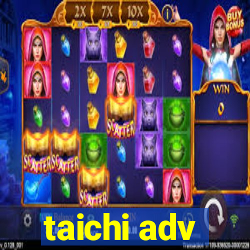 taichi adv