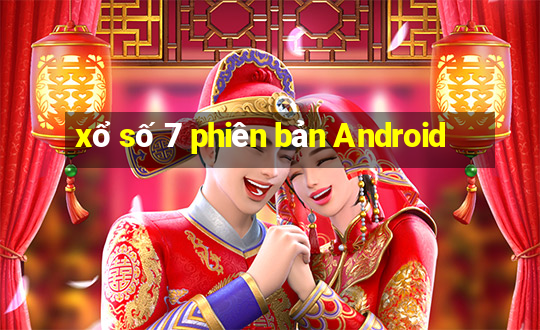 xổ số 7 phiên bản Android