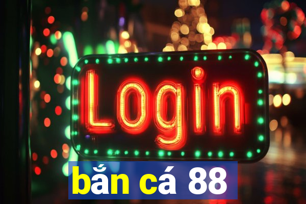 bắn cá 88