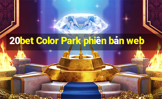 20bet Color Park phiên bản web