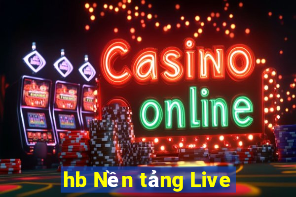 hb Nền tảng Live