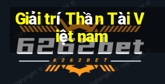 Giải trí Thần Tài Việt nam