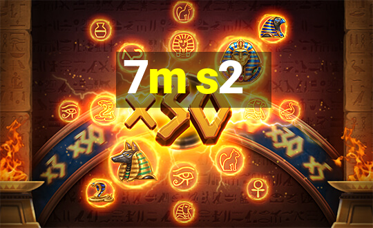 7m s2