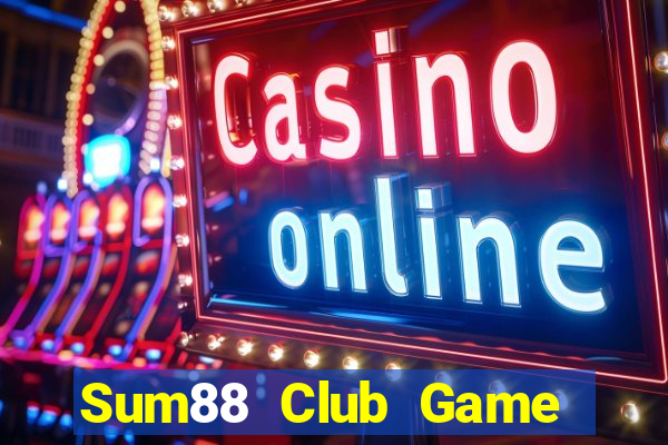 Sum88 Club Game Bài Chơi Với Bạn Bè