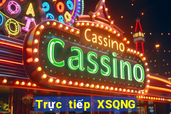 Trực tiếp XSQNG ngày 3