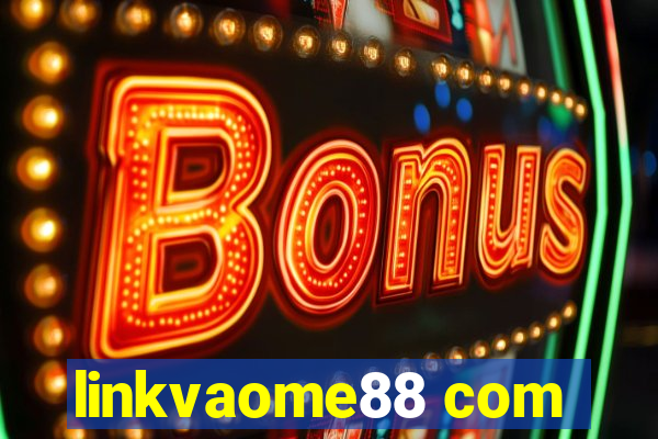 linkvaome88 com