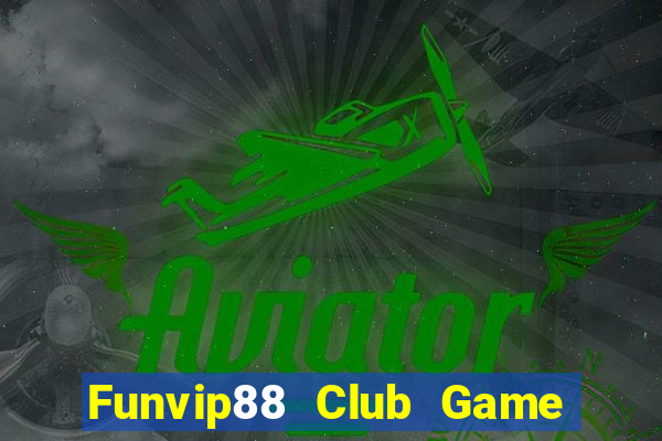 Funvip88 Club Game Bài 3 Cây Đổi Thưởng