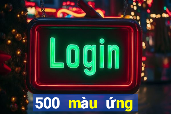 500 màu ứng dụng mới nhất