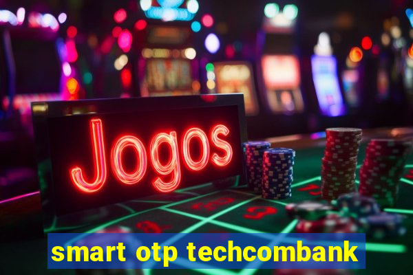 smart otp techcombank