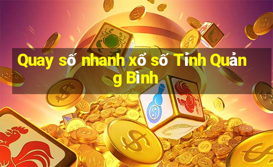 Quay số nhanh xổ số Tỉnh Quảng Bình