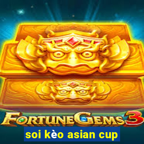 soi kèo asian cup