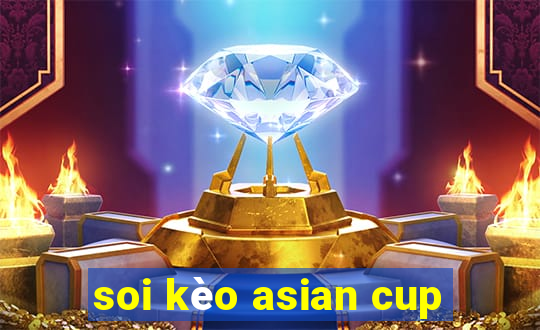 soi kèo asian cup