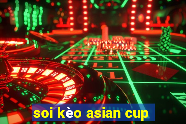 soi kèo asian cup