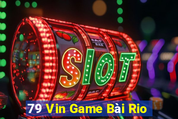 79 Vin Game Bài Rio