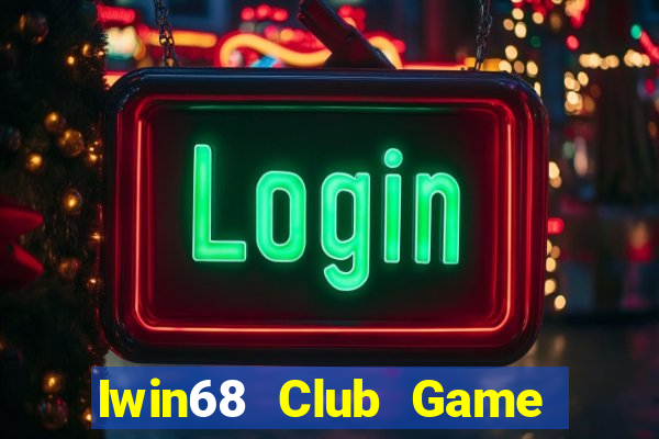 Iwin68 Club Game Bài Đổi Thưởng Trực Tuyến